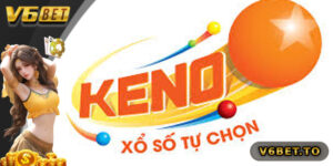 Xổ Số Keno – Hình Thức Nhanh, Quay Số Liên Tục Mỗi Ngày