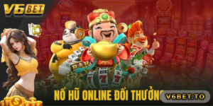 Nổ Hũ Đổi Thưởng – Game Quay Hũ Trúng Lớn, Rút Tiền Nhanh